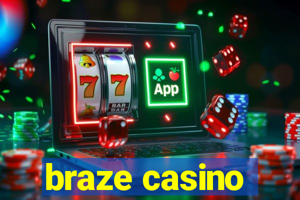 braze casino